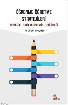 Öğrenme Öğretme Stratejileri; Mesleki Ve Teknik Eğitim Fakülteleri Örneği