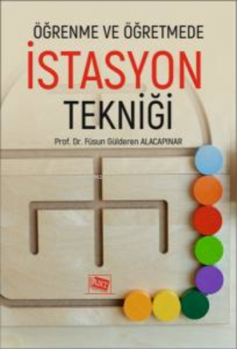 Öğrenme ve Öğretmede İstasyon Tekniği - Kitapiks.com