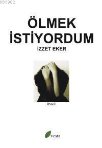 Ölmek İstiyordum - Kitapiks.com