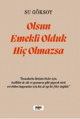 Olsun Emekli Olduk Hiç Olmazsa - Kitapiks.com