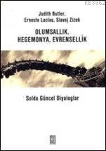 Olumsallık Hegemonya Evrensellik| Solda Güncel Diyaloglar - Kitapiks.c