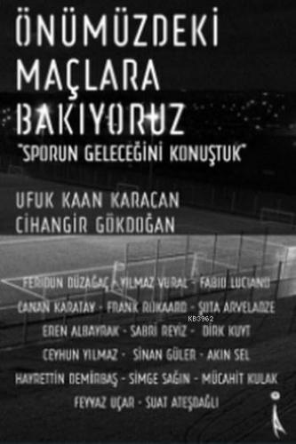 Önümüzdeki Maçlara Bakıyoruz - Kitapiks.com