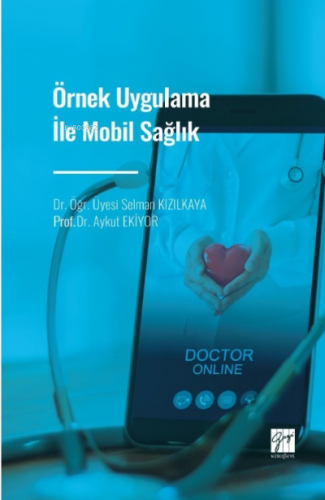 Örnek Uygulama İle Mobil Sağlık - Kitapiks.com