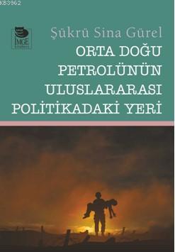 Orta Doğu Petrolünün Uluslararası Politikadaki Yeri - Kitapiks.com
