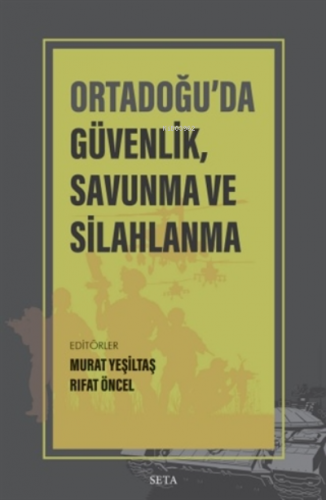 Ortadoğu’da Güvenlik Savunma ve Silahlanma - Kitapiks.com