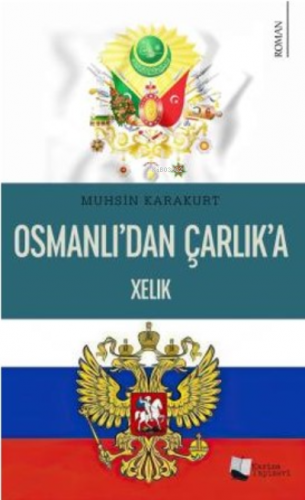 Osmanlı’dan Çarlık’a Xelık