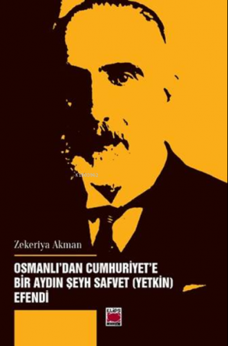 Osmanlı’dan Cumhuriyet’e Bir Aydın Şeyh Safvet (Yetkin) Efendi - Kitap