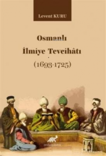 Osmanlı İlmiye Tevcihatı (1693-1725) - Kitapiks.com