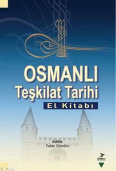 Osmanlı Teşkilat Tarihi (El Kitabı) - Kitapiks.com