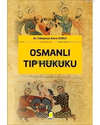 Osmanlı Tıp Hukuku - Kitapiks.com