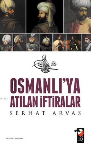 Osmanlı'ya Atılan İftiralar - Kitapiks.com