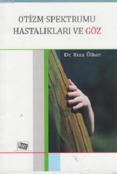 Otizm Spektrumu Hastalıkları ve Göz - Kitapiks.com