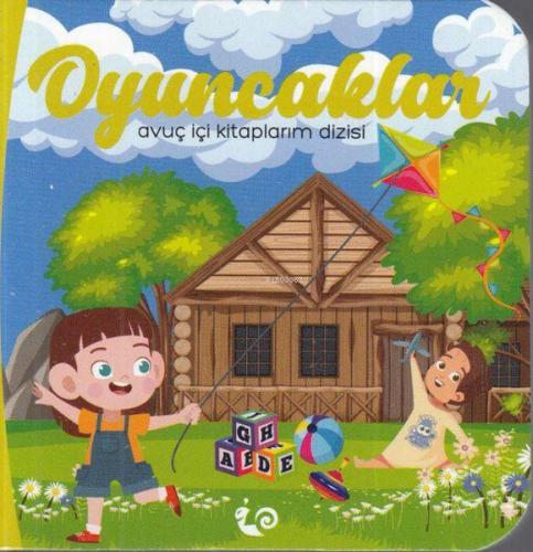 Oyuncaklar - Avuç İçi Kitaplarım Dizisi - Kitapiks.com