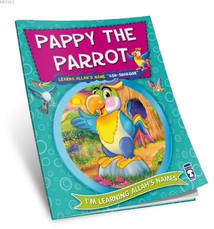 Pappy The Parrot Learns Allah's Name Ash Shakoor - Kitapiks.com