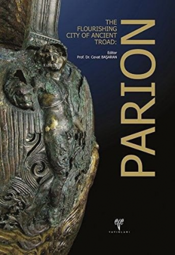 Parion The Flourishng City Of Ancient Troad - Kitapiks.com