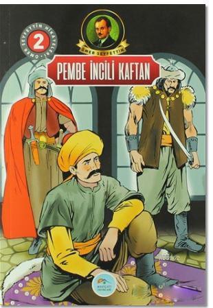 Pembe İncili Kaftan; Ömer Seyfettin Hikayeleri - 2 - Kitapiks.com