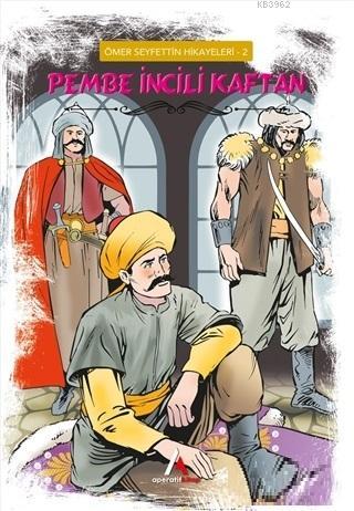 Pembe İncili Kaftan - Ömer Seyfettin Hikayeleri 2 - Kitapiks.com