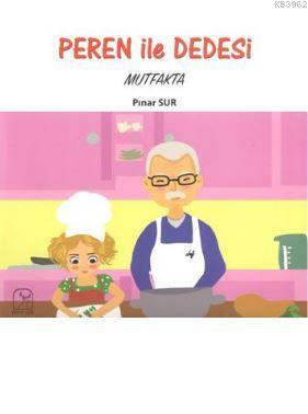 Peren ile Dedesi Mutfakta - Kitapiks.com