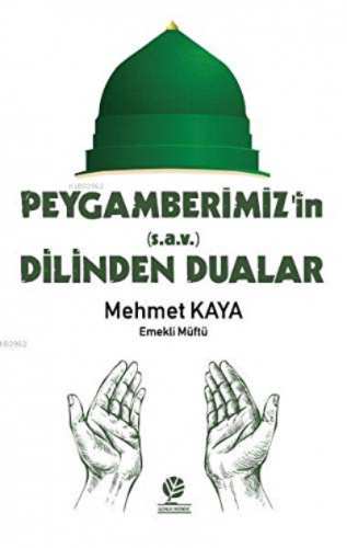 Peygamberimiz'in (s.a.v) Dilinden Dualar - Kitapiks.com