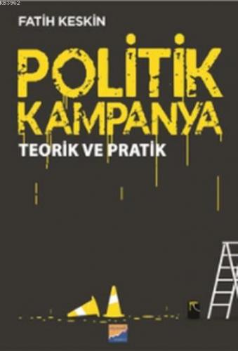 Politik Kampanya; Teorik ve Pratik - Kitapiks.com