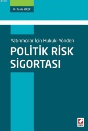 Politik Risk Sigortası; Yatırımcılar için Hukuki Yönden - Kitapiks.com