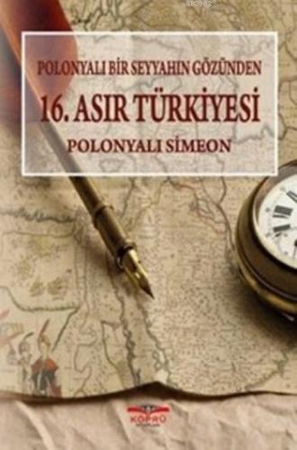 Polonyalı Bir Seyyahın Gözünden 16. Asır Türkiyesi - Kitapiks.com