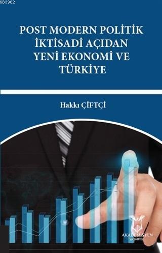 Post Modern Politik İktisadi Açıdan Yeni Ekonomi ve Türkiye - Kitapiks
