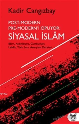 Post-Modern Pre-Modern'i Öpüyor: Siyasal İslam - Kitapiks.com