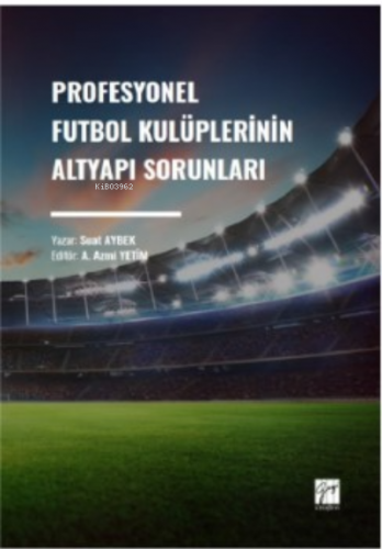 Profesyonel Futbol Kulüplerinin Altyapı Sorunları - Kitapiks.com