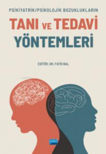 Psikiyatrik/Psikolojik Bozuklukların ;Tanı Ve Tedavi Yöntemleri - Kita