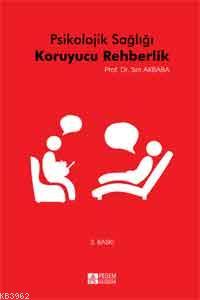 Psikolojik Sağlığı Koruyucu Rehberlik - Kitapiks.com