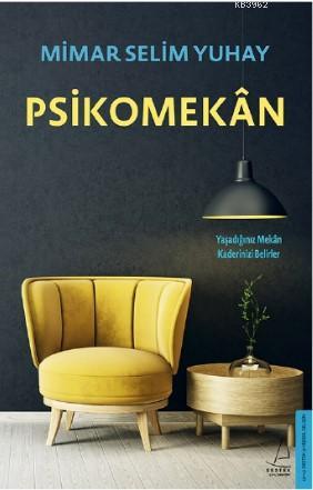 Psikomekân; Yaşadığınız Mekân Kaderinizi Belirler