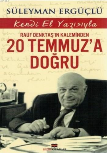 Rauf Denktaş'ın Kaleminden 20 Temmuz'a Doğru; Kendi El Yazısıyla - Kit