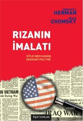 Rızanın İmalatı; Kitle Medyasının Ekonomi Politiği - Kitapiks.com