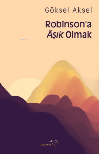 Robinsona Aşık Olmak - Kitapiks.com