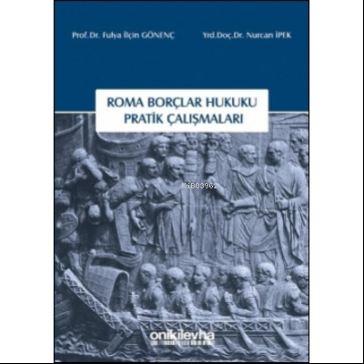 Roma Borçlar Hukuku Pratik Çalışmaları