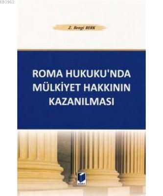 Roma Hukuku'nda Mülkiyet Hakkının Kazanılması - Kitapiks.com