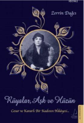 Rüyalar, Aşk ve Hüzün; Cesur ve Kararlı Bir Kadının Hikayesi