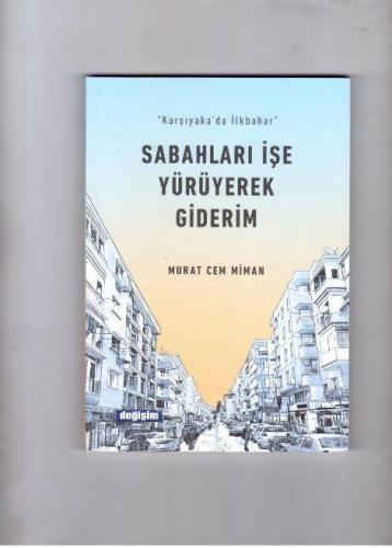 Sabahları İşe Yürüyerek Giderim - Kitapiks.com