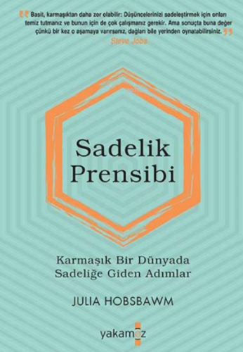 Sadelik Prensibi;Karmaşık Bir Dünyada Sadeliğe Giden Adımlar - Kitapik