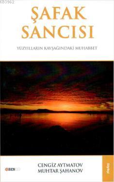 Şafak Sancısı; Yüzyılların Kavşağındaki Muhabbet - Kitapiks.com