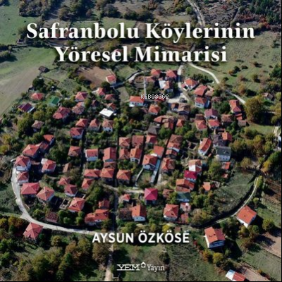 Safranbolu Köylerinin Yöresel Mimarisi