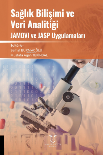 Sağlık Bilişimi ve Veri Analitiği JAMOVI ve JASP Uygulamaları - Kitapi