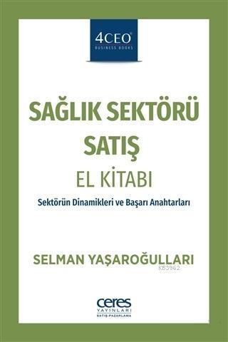 Sağlık Sektörü Satış El Kitabı; Sektörün Dinamikleri ve Başarı Anahtarları