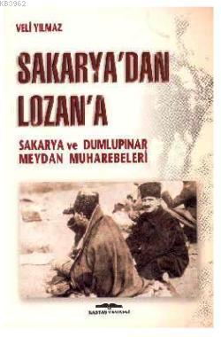 Sakarya'dan Lozan'a; Sakarya ve Dumlupınar Meydan Muharebeleri