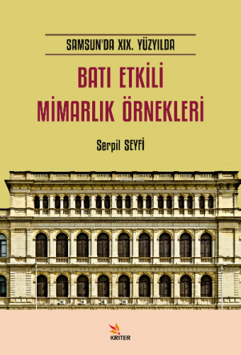 Samsun’da XIX. Yüzyılda Batı Etkili Mimarlık - Kitapiks.com