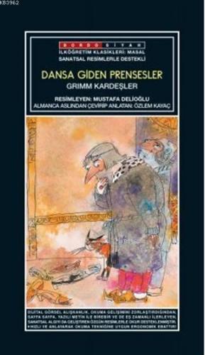 Sanatsal Resimli Dansa Giden Prensesler; Grimm Masalları - Kitapiks.co