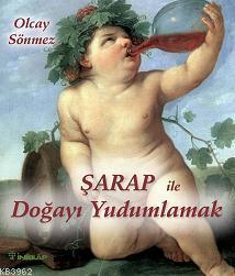 Şarap İle Doğayı Yudumlamak - Kitapiks.com