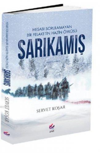 Sarıkamış; Hesabı Sorulamayan Bir Felaketin Hazin Öyküsü - Kitapiks.co