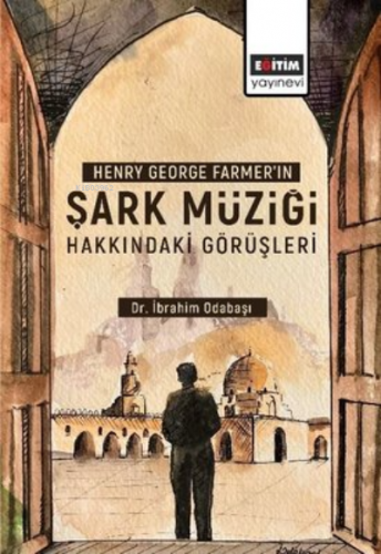 Şark Müziği Hakkındaki Görüşleri - Henry George Farme'ın - Kitapiks.co